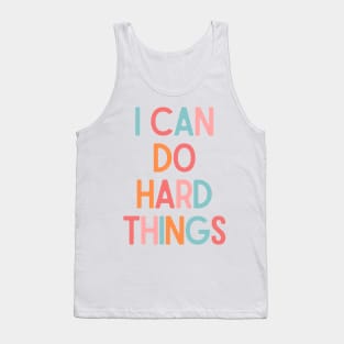 I Can Do Hard Things - Inspiring Quotes Tank Top